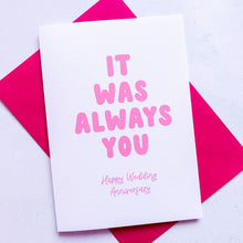 Load image into Gallery viewer, Always You Anniversary Card, Husband Anniversary Card, Boyfriend Anniversary Card, Anniversary card for Wife, Girlfriend Anniversary Card