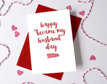 Load image into Gallery viewer, Happy Became Husband/Wife Day Card, Husband Anniversary Card, Boyfriend Anniversary Card, Anniversary card for Wife, I love you