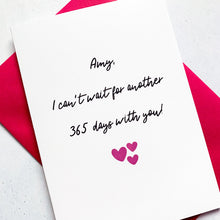 Load image into Gallery viewer, Another 365 Days Anniversary Card, Girlfriend Anniversary Card, Anniversary card for Wife, Personalised card for Husband, Wife Anniversary