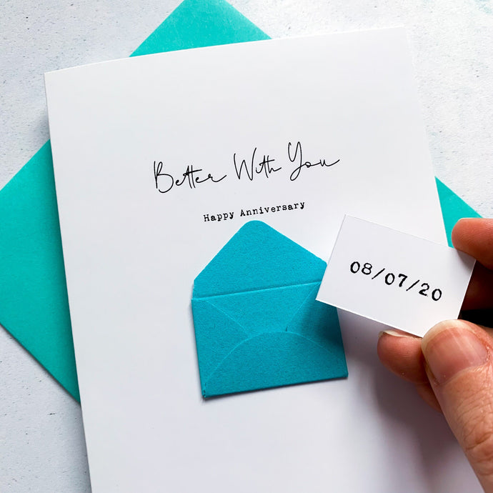 Better With You Anniversary Card