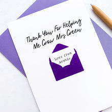 Load image into Gallery viewer, Teacher Thank You Card, Personalised Thank You Teacher Card, Helping Me Grow, Teacher Gift, Teaching Assistant, End Of Term Gift For Teacher