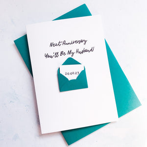 Next anniversary you'll be my husband Card, Card for husband to be, wife to be card, husband to be card, Wedding Card for Fiancé