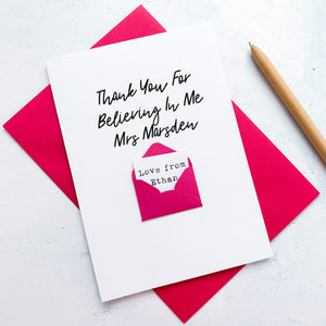 Teacher Thank You Card, Personalised Thank You Teacher Card, Thank you for believing in Me, Teaching Assistant, End Of Term Gift For Teacher