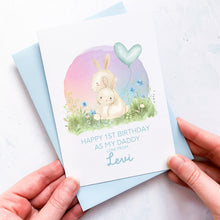 Load image into Gallery viewer, Personalised 1st Birthday As A Daddy Card, Card For Dad, Card For Grandad, From Boy, New Dad Birthday Card, New Grandad Card, Cute Bunnies