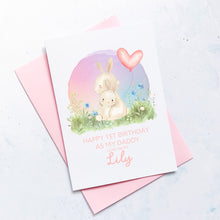 Load image into Gallery viewer, Personalised 1st Birthday As A Daddy Card, Card For Dad, Card For Grandad, From Girl, New Dad Birthday Card, New Grandad Card, Cute Bunnies