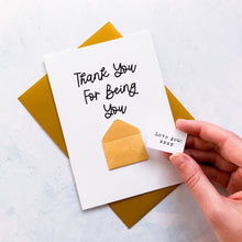 Load image into Gallery viewer, Thanks For Being You Card, Friendship Card, Card for Best Friend, Gift for Special Friend, Thinking of You, Friend Appreciation, Bestie Card