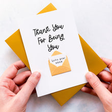 Load image into Gallery viewer, Thanks For Being You Card, Friendship Card, Card for Best Friend, Gift for Special Friend, Thinking of You, Friend Appreciation, Bestie Card