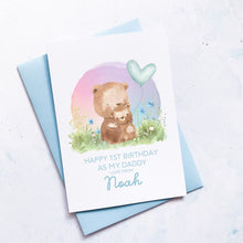 Load image into Gallery viewer, Personalised 1st Birthday As A Daddy Card, Card For Dad, Card For Grandad, From Boy, New Dad Birthday Card, New Grandad Card, Cute Bears