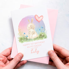 Load image into Gallery viewer, Personalised 1st Birthday As A Daddy Card, Card For Dad, Card For Grandad, From Girl, New Dad Birthday Card, New Grandad Card, Cute Bunnies