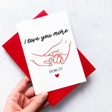 Load image into Gallery viewer, Love You More Anniversary Card, Husband Anniversary Card, Boyfriend Anniversary Card, Anniversary card for Wife, Special Date, Personalised