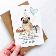 Load image into Gallery viewer, Personalised Pug Birthday Card, Pug Pet Keepsake, From The Dog, From Pets, Pet Lover Gift, Pet Parent, Dog Lover, From Dogs, To my human