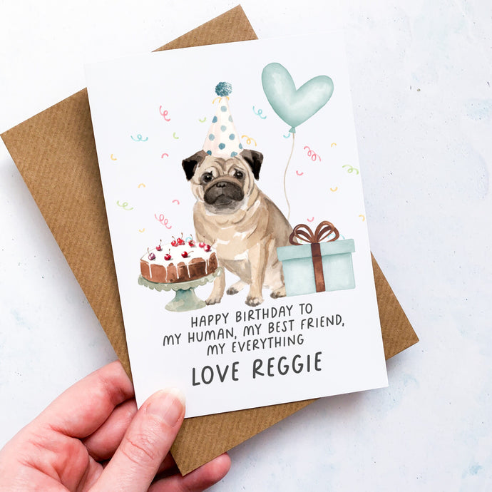 Personalised Pug Birthday Card, Pug Pet Keepsake, From The Dog, From Pets, Pet Lover Gift, Pet Parent, Dog Lover, From Dogs, To my human