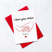 Load image into Gallery viewer, Love You More Anniversary Card, Husband Anniversary Card, Boyfriend Anniversary Card, Anniversary card for Wife, Special Date, Personalised