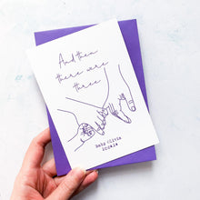 Load image into Gallery viewer, Then There Were Three New Baby Card, Personalised Newborn Card, Gift for New Baby, Baby Boy Card, Baby Girl Card, Congratulations card