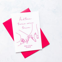 Load image into Gallery viewer, Then There Were Three New Baby Card, Personalised Newborn Card, Gift for New Baby, Baby Boy Card, Baby Girl Card, Congratulations card