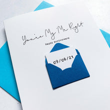 Load image into Gallery viewer, Wedding Anniversary Card, Mr Right, Husband Anniversary Card, Boyfriend Anniversary Card, Anniversary card for Wife, Special Date