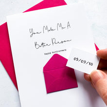 Load image into Gallery viewer, Better Person Anniversary Card, Husband Anniversary Card, Boyfriend Anniversary Card, Anniversary card for Wife, Special Date