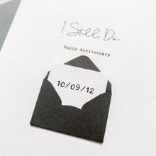 Load image into Gallery viewer, I Still Do Anniversary Card, Husband Anniversary Card, Boyfriend Anniversary Card, Anniversary card for Wife, Special Date, Personalised