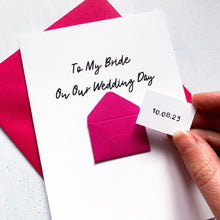 Load image into Gallery viewer, To My Bride on our Wedding Day Card, Wedding Card for groom, Wedding Card for bride, On our wedding day card, Wedding Card for Fiance