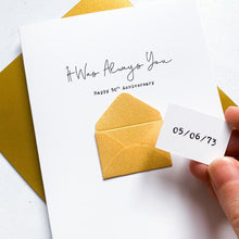 Load image into Gallery viewer, Always You 50th Anniversary Card, Husband Anniversary Card, Boyfriend Anniversary Card, Anniversary card for Wife, Special Date Personalised