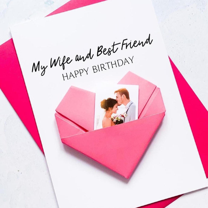 Wife & Best Friend Birthday Card, Origami Heart Photo Card, 30th, 40th, 50th, Any Birthday, Personalised Large Handmade Keepsake Gift