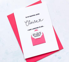 Load image into Gallery viewer, Be My Maid of Honour Card, Bridesmaid Proposal,Personalised card for bridesmaid, bridal party gift, keepsake card, surprise reveal question
