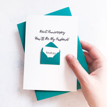 Load image into Gallery viewer, Next anniversary you'll be my husband Card, Card for husband to be, wife to be card, husband to be card, Wedding Card for Fiancé