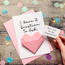 Load image into Gallery viewer, Will You Be My Godparent Proposal Card: Handmade Origami Heart Keepsake Gift, Question Reveal