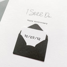 Load image into Gallery viewer, I Still Do Anniversary Card, Husband Anniversary Card, Boyfriend Anniversary Card, Anniversary card for Wife, Special Date, Personalised