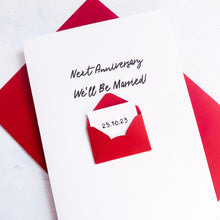 Load image into Gallery viewer, Next anniversary we'll be married Card, Card for husband to be, wife to be card, husband to be card, Wedding Card for Fiancé