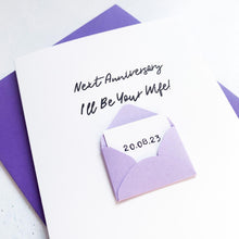 Load image into Gallery viewer, Next anniversary I'll be your wife Card, Card for husband to be, husband to be card, wife to be card, Wedding Card for Fiancé