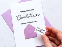 Load image into Gallery viewer, Be My Bridesmaid Card, Personalised Proposal Card, Will You Be My, Wedding Party Card, Bridal Party Proposal, Maid of Honour Card