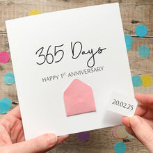 Load image into Gallery viewer, Personalised 1st Anniversary Card, 365 Days, Gift for Boyfriend, Girlfriend, First Year Keepsake, Hidden Message Reveal, One Year, For Him