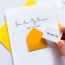 Load image into Gallery viewer, You Are My Person Anniversary Card, Husband Anniversary Card, Boyfriend Anniversary Card, Anniversary card for Wife, Special Date