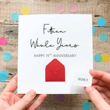 Load image into Gallery viewer, Personalised 15th Anniversary Card, Fifteen Whole Years Gift for Husband, Wife, First Year Keepsake, Hidden Message Reveal, Any Year
