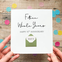 Load image into Gallery viewer, Personalised 15th Anniversary Card, Fifteen Whole Years Gift for Husband, Wife, First Year Keepsake, Hidden Message Reveal, Any Year