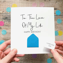 Load image into Gallery viewer, Husband Birthday Card, Card for Boyfriend, Love of My Life, Partner Card, Card for Husband, Personalised Card for Him, Special Age,