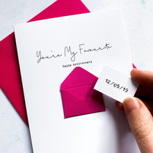 Load image into Gallery viewer, You're My Favourite Anniversary Card, Husband Anniversary Card, Boyfriend Anniversary Card, Anniversary card for Wife, Special Date