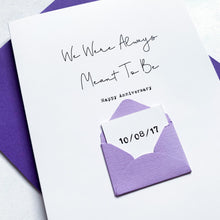 Load image into Gallery viewer, Meant To Be Anniversary Card, Husband Anniversary Card, Boyfriend Anniversary Card, Anniversary card for Wife, Special Date