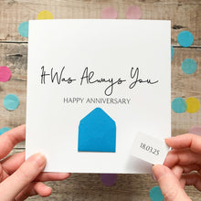 Load image into Gallery viewer, Personalised Anniversary Card For Husband, Card for Wife, It Was Always You, Romantic Card for Him, for Her, Boyfriend Card, Girlfriend Card