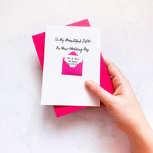 Load image into Gallery viewer, To My Sister on Her Wedding Day Card, Wedding Card for sister, Card for For Couple, On your wedding day card, Congratulations Card, for her