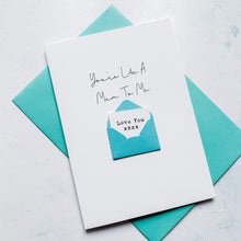 Load image into Gallery viewer, Like a Mother To Me on Mother's Day Card, Personalised Mother's Day Card, Card for Step Mum, Mothering Sunday, Mother's Day UK, Mother's Day