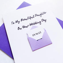 Load image into Gallery viewer, To My Daughter on her Wedding Day Card, Wedding Card for daughter, Wedding Card for bride, On your wedding day card, Congratulations Card