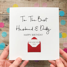 Load image into Gallery viewer, Husband &amp; Daddy Birthday Card, Best Husband Birthday Card, Partner Birthday Card, Card for Husband, Personalised Card for Him, For Dad