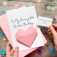Load image into Gallery viewer, My Amazing Wife Birthday Card, Origami Heart Keepsake Gift for Her, Handmade Personalised Card, Luxury 3D with Secret Message