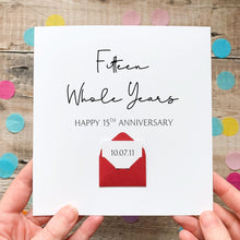 Load image into Gallery viewer, Personalised 15th Anniversary Card, Fifteen Whole Years Gift for Husband, Wife, First Year Keepsake, Hidden Message Reveal, Any Year