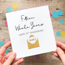 Load image into Gallery viewer, Personalised 15th Anniversary Card, Fifteen Whole Years Gift for Husband, Wife, First Year Keepsake, Hidden Message Reveal, Any Year