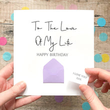 Load image into Gallery viewer, Husband Birthday Card, Card for Boyfriend, Love of My Life, Partner Card, Card for Husband, Personalised Card for Him, Special Age,