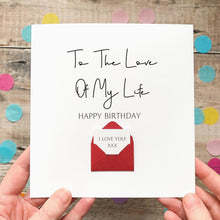Load image into Gallery viewer, Husband Birthday Card, Card for Boyfriend, Love of My Life, Partner Card, Card for Husband, Personalised Card for Him, Special Age,