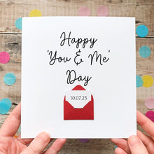 Load image into Gallery viewer, Personalised Anniversary Card, Happy You &amp; Me Day, Gift for Boyfriend, Girlfriend, Keepsake for Wife, Husband, Hidden Message, Any Year